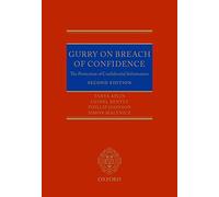Gurry on Breach of Confidence: The Protection of Confidential Information