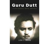 Guru Dutt: A Life in Black, White, and Pain