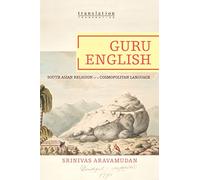 Guru English: South Asian Religion in a Cosmopolitan Language: 12 (Translation/Transnation)
