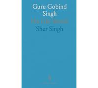 Guru Gobind Singh: His Life Sketch