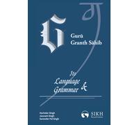 Guru Granth Sahib: Its Language & Grammar