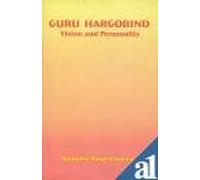 Guru Hargobind: Vision and Personality