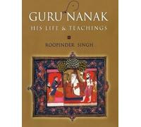 Guru Nanak: His Life & Teachings: His Life and Teachings