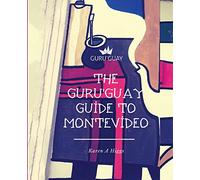 Guru'Guay Guide to Montevideo, The