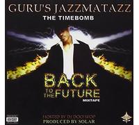 GURU'S JAZZMATAZZ - BACK TO THE FUTURE MIXTAPE - cd - G3z