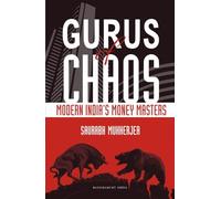 Gurus of Chaos: Modern India's Money Masters