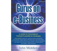 Gurus on E-Business:A Guide to the World's Thought Leaders in E-Busine
