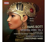 Gurzenich Orch Koln/Ward - Hans Rott: Complete Orchestral Works, Vol. 2