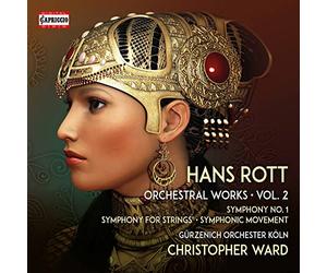 Gurzenich Orch Koln/Ward - Hans Rott: Complete Orchestral Works, Vol. 2
