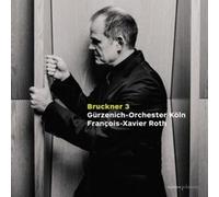 Gürzenich Orchestra Cologne – Bruckner: Symphony No. 3