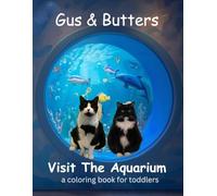 Gus & Butters Visit the Aquarium: a coloring book for toddlers