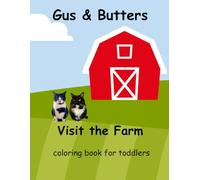 Gus & Butters Visit The Farm: coloring book for toddlers