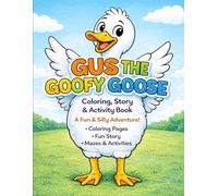 Gus the Goofy Goose: Story colouring book
