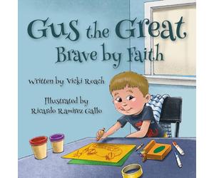 Gus the Great: Brave by Faith