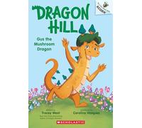 Gus the Mushroom Dragon: An Acorn Book (Dragon Hill #2)