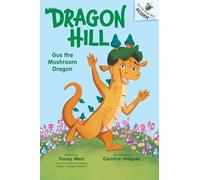 Gus the Mushroom Dragon: An Acorn Book (Dragon Hill #2)