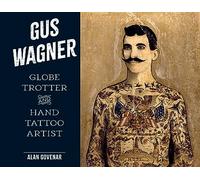 Gus Wagner : Globe Trotter and Hand Tattoo Artist