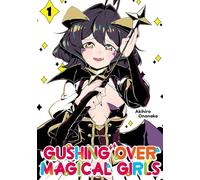 Gushing over Magical Girls: Volume 1 (Manga) (Gushing over Magical Girls, Manga, 1)