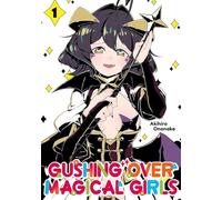 Gushing over Magical Girls: Volume 1 (Manga) (Gushing over Magical Girls, Manga, 1)