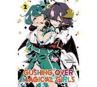 Gushing over Magical Girls: Volume 2 (Manga) (Gushing over Magical Girls, Manga, 2)