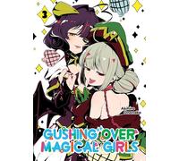 Gushing over Magical Girls: Volume 3 (Manga)