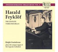Gustafsson - Harald Fryklof: The Complete Works for Organ