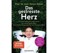 Gustav Dobos Das gestresste Herz: Mit Naturheilkunde und neuester Fo (Paperback)