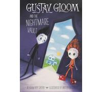 Gustav Gloom and the Nightmare Vault (Gustav Gloom, 2)