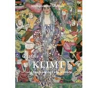 Gustav Klimt: Gold, Erotik und das Ewige Weibliche