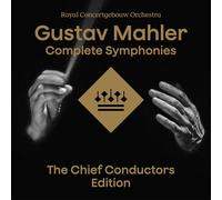 Royal Concertgebouw Orchestra - Gustav Mahler: Complete Symphonies - The Chief Conductors Edition