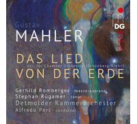 Gerhil Romberger / Stephan Rügamer / Detmolder Kammerorchester / Alfredo Perl - Das Lied von der Erde (Chamber version arr. Schoenberg)
