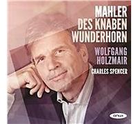 Wolfgang Holzmair - Mahler: Des Knaben Wunderhorn