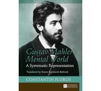 Gustav Mahler’s Mental World: A Systematic Representation. Translated by Ernest Bernhardt-Kabisch