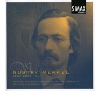 Gustav Merkel: Organ Works Vol. 1