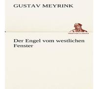 Gustav Meyrink Der Engel Vom Westlichen Fenster Paperback Book Gustav Meyrink Multicolor