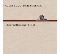 Gustav Meyrink Der Seltsame Gast Hardcover Book Gustav Meyrink Multicolor