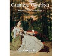 Gustave Courbet: Realism Without Compromise