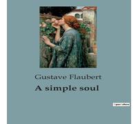 Gustave Flaubert A simple soul:The Life & Devotion of a Humble Servant Paperback Book Gustave Flaubert Multicolor