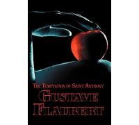 Gustave Flaubert French Classics in French & English: The Temptation of Saint Gustave Flaubert Multicolor