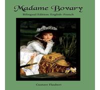 Gustave Flaubert Madame Bovary: Bilingual Edition: English-French Paperback Book Gustave Flaubert Multicolor