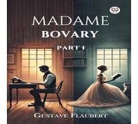 Gustave Flaubert Madame Bovary Part I Paperback Book Gustave Flaubert Multicolor