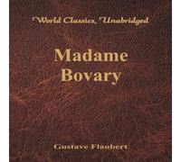 Gustave Flaubert Madame Bovary (World Classics, Unabridged) Paperback Book Gustave Flaubert Multicolor