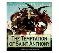 Gustave Flaubert The Temptation of Saint Anthony (Historical Novel) Paperback Book Gustave Flaubert Multicolor
