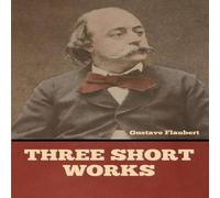 Gustave Flaubert Three short works Paperback Book Gustave Flaubert Multicolor