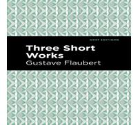 Gustave Flaubert Three Short Works Paperback Book Gustave Flaubert Multicolor