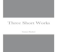 Gustave Flaubert Three Short Works Paperback Book in White Gustave Flaubert White