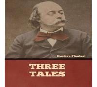 Gustave Flaubert Three Tales Hardcover Book Gustave Flaubert Multicolor