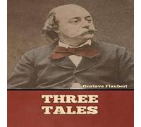 Gustave Flaubert Three Tales Paperback Book Gustave Flaubert Multicolor