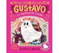 Gustavo, El Fantasmita Tímido: (Un Cuento Ilustrado de Halloween Para Niños de 3 a 7 Años - Celebrando La Amistad, El Valor Y Las Tradiciones Culturales) (El Mundo de Gustavo)