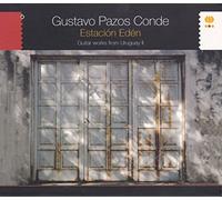 Gustavo Pazos Conde - Estacion Eden - Guitar Works from Uruguay II